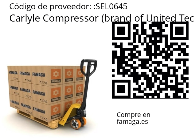   Carlyle Compressor (brand of United Technologies Corporation) SEL0645