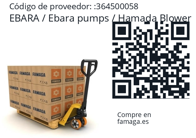   EBARA / Ebara pumps / Hamada Blower 364500058