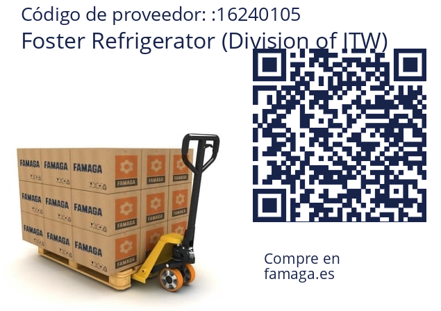   Foster Refrigerator (Division of ITW) 16240105