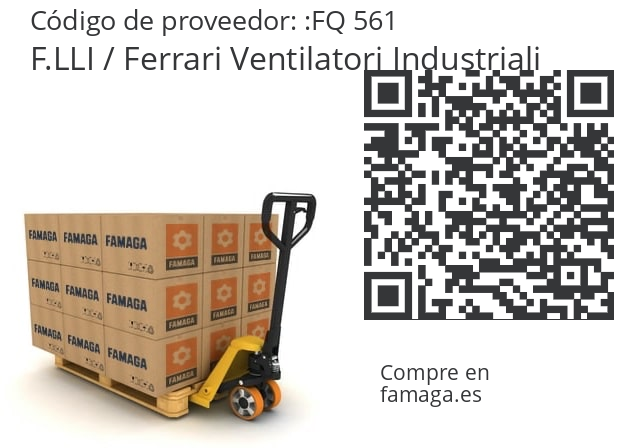   F.LLI / Ferrari Ventilatori Industriali FQ 561
