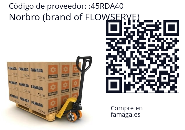   Norbro (brand of FLOWSERVE) 45RDA40