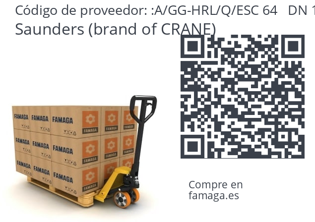   Saunders (brand of CRANE) A/GG-HRL/Q/ESC 64   DN 125