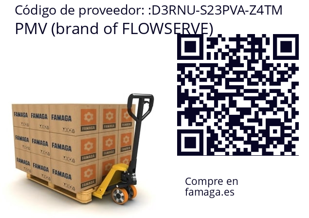   PMV (brand of FLOWSERVE) D3RNU-S23PVA-Z4TM
