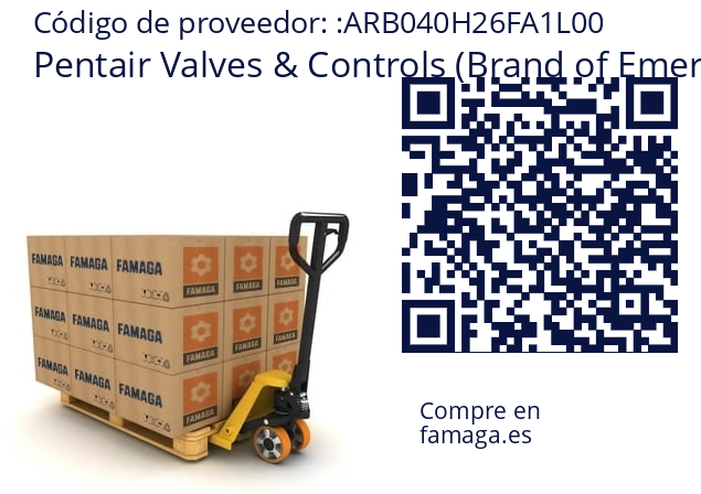   Pentair Valves & Controls (Brand of Emerson) ARB040H26FA1L00