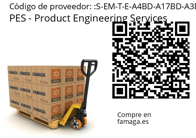   PES - Product Engineering Services S-EM-T-E-A4BD-A17BD-A3D-2xM12-G