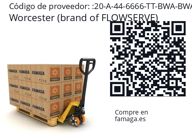   Worcester (brand of FLOWSERVE) 20-A-44-6666-TT-BWA-BWA