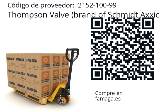   Thompson Valve (brand of Schmidt Axxiom) 2152-100-99